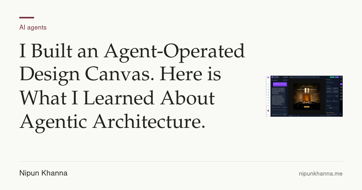 Article card for I Built an Agent-Operated Design Canvas. Here is What I Learned About Agentic Architecture.