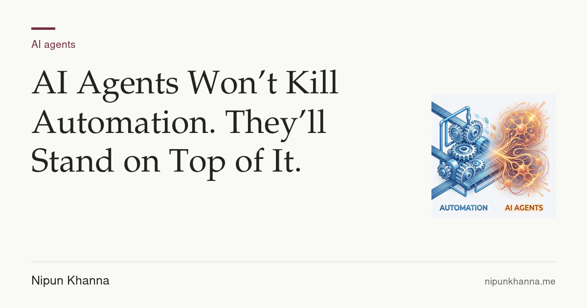 Article card for AI Agents Won’t Kill Automation. They’ll Stand on Top of It.